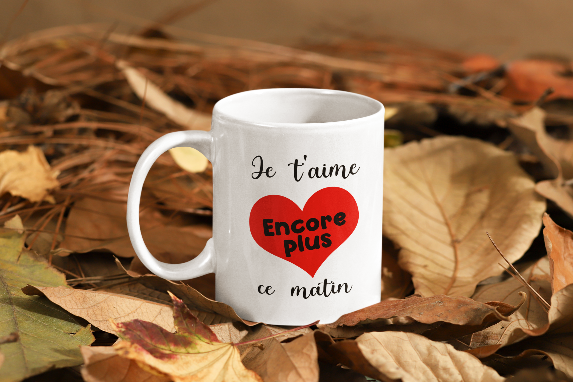 Mug Je t’aime encore plus ce matin