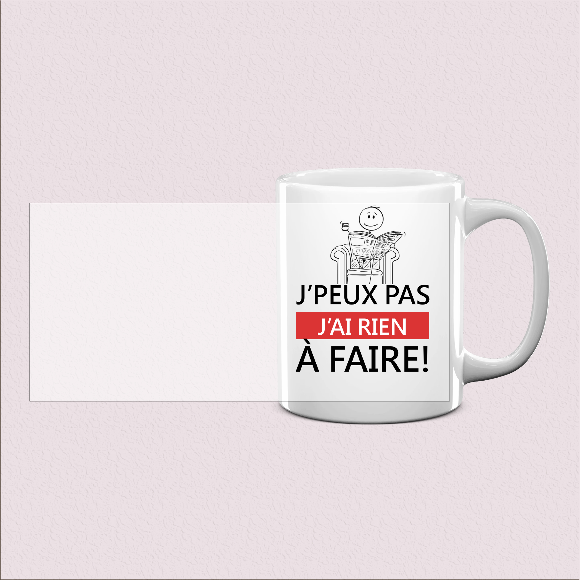 Mug "J’peux pas, j’ai rien à faire"