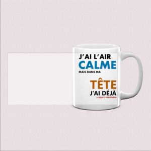 Mug "J'ai l'air calme" pour un moment serein