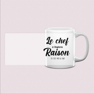 Mug « Le Chef a Toujours Raison »