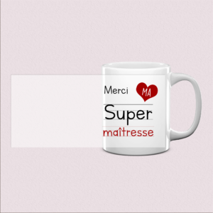 Mug Merci ma super maitresse