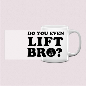 Mug "Do you even lift bro" – Cadeau motivant