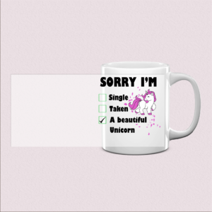 Mug "Sorry I'm a Beautiful Unicorn"