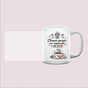 Mug « Chaque gorgée me rapproche de toi »