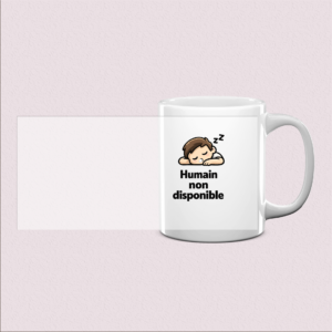Mug "Humain non disponible"