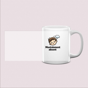 Mug "Mentalement absent" humoristique